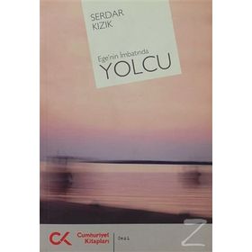 EGE'NİN İMBATINDA YOLCU - SERDAR KIZIK