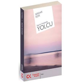 EGE'NİN İMBATINDA YOLCU - SERDAR KIZIK