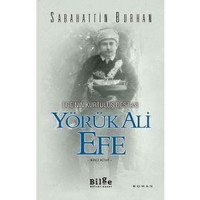 Ege'nin Kurtuluş Destanı-Yörük Ali Efe 2.Kitap