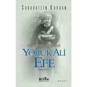 Ege'nin Kurtuluş Destanı-Yörük Ali Efe 2.Kitap