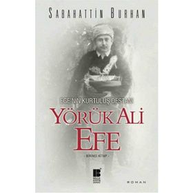 Ege’nin Kurtuluş Destanı Yörük Ali Efe - Sabahattin Burhan