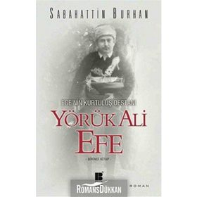 Ege’nin Kurtuluş Destanı Yörük Ali Efe - Sabahattin Burhan
