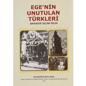 EGE'NIN UNUTULAN TÜRKLERI - BAHADIR SELIM DILEK