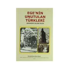 Ege'nin Unutulan Türkleri - Bahadır Selim Direk