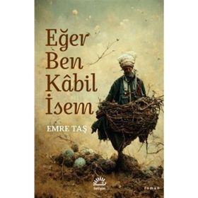 Eğer Ben Kabil İsem - Emre Taş - İletişim Yayınları