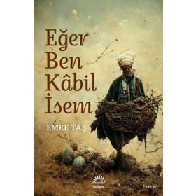 Eğer Ben Kabil İsem - Emre Taş - İletişim Yayınları