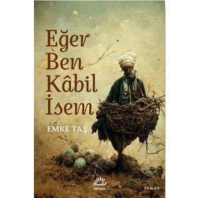 Eğer Ben Kabil İsem - Emre Taş - İletişim Yayınları