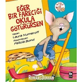 Eğer Bir Fareciği Okula Götürürsen - Laura Numeroff