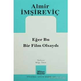 Eğer Bu Bir Film Olsaydı - Almir İmşireviç