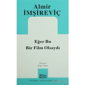 Eğer Bu Bir Film Olsaydı - Almir İmşireviç