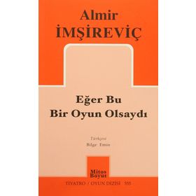 Eğer Bu Bir Oyun Olsaydı - Almir İmşireviç