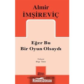 Eğer Bu Bir Oyun Olsaydı - Almir İmşireviç