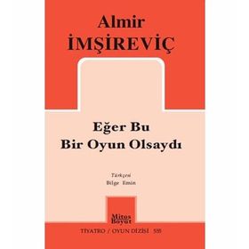 Eğer Bu Bir Oyun Olsaydı - Almir İmşireviç