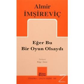 Eğer Bu Bir Oyun Olsaydı - Almir İmşireviç