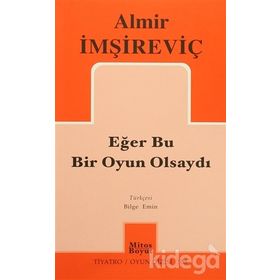 Eğer Bu Bir Oyun Olsaydı - Almir İmşireviç