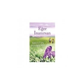 Eğer İnanırsan - Kristin Hannah