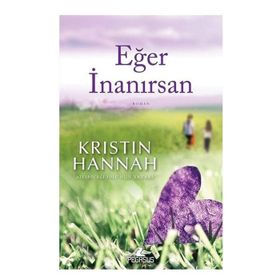 Eğer İnanırsan - Kristin Hannah