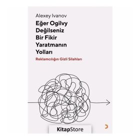 Eğer Ogilvy Değilseniz Bir Fikir Yaratmanın Yolları - Alexey Ivanov