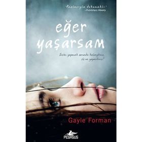 EĞER YAŞARSAM - GAYLE FORMAN