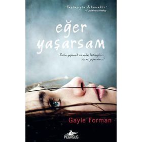EĞER YAŞARSAM - GAYLE FORMAN