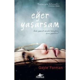 EĞER YAŞARSAM - GAYLE FORMAN