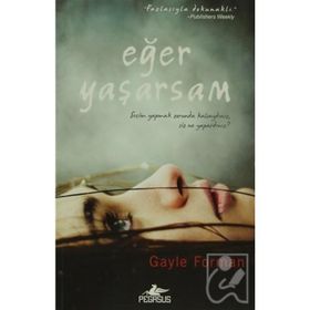 EĞER YAŞARSAM - GAYLE FORMAN