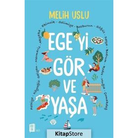 Ege'yi Gör ve Yaşa - Melih Uslu