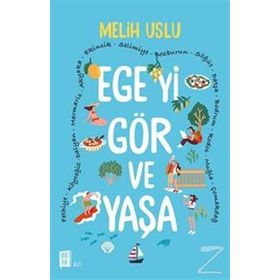 Ege'yi Gör ve Yaşa - Melih Uslu