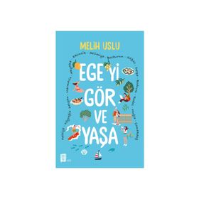Ege'yi Gör ve Yaşa - Melih Uslu