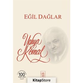 Eğil Dağlar İstiklal Harbi Yazıları - Yahya Kemal Beyatlı