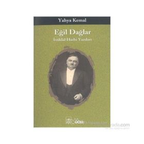 Eğil Dağlar İstiklal Harbi Yazıları - Yahya Kemal Beyatlı