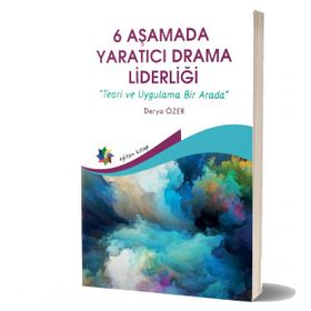 Eğiten Kitap - 6 Aşamada Yaratıcı Drama Liderliği