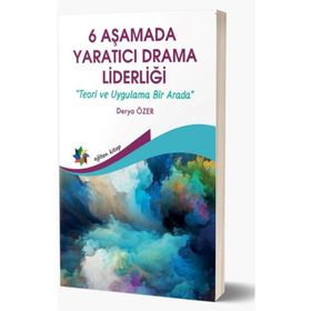 Eğiten Kitap - 6 Aşamada Yaratıcı Drama Liderliği