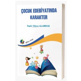 Eğiten Kitap Çocuk Edebiyatında Karakter