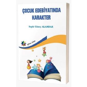 Eğiten Kitap Çocuk Edebiyatında Karakter