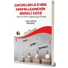 Eğiten Kitap Çocuklarla Evde Sosyalleşmenin Sihirli Gücü