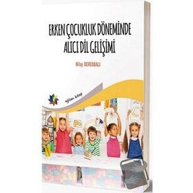 Eğiten Kitap Erken Çocukluk Döneminde Alıcı Dil Gelişimi