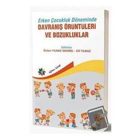 Eğiten Kitap Erken Çocukluk Döneminde Davranış Örüntüleri ve Bozukluklar