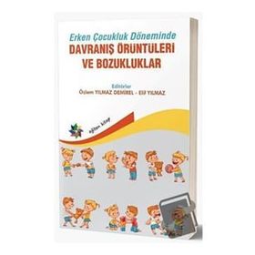 Eğiten Kitap Erken Çocukluk Döneminde Davranış Örüntüleri ve Bozukluklar