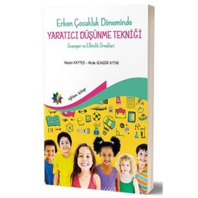 Eğiten Kitap Erken Çocukluk Döneminde Yaratıcı Düşünme Tekniği