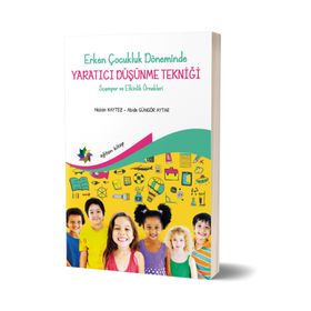Eğiten Kitap Erken Çocukluk Döneminde Yaratıcı Düşünme Tekniği