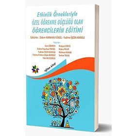 Eğiten Kitap Etkinlik Örnekleriyle Özel Öğrenme Güçlüğü Olan Öğrencilerin Eğitimi