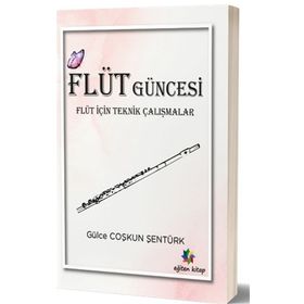 Eğiten Kitap Flüt Güncesi Flüt İçin Teknik Çalışmalar