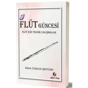 Eğiten Kitap Flüt Güncesi Flüt İçin Teknik Çalışmalar