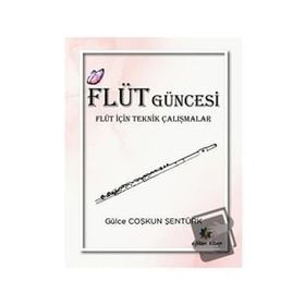 Eğiten Kitap Flüt Güncesi Flüt İçin Teknik Çalışmalar