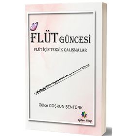 Eğiten Kitap Flüt Güncesi Flüt İçin Teknik Çalışmalar