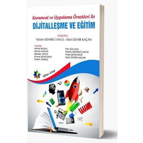 Eğiten Kitap Kuramsal ve Uygulama Örnekleri İle Dijitalleşme Ve Eğitim