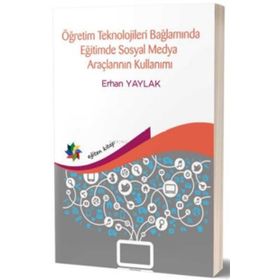 Eğiten Kitap Öğretim Teknolojileri Bağlamında Eğitimde Sosyal Medya Araçlarının Kullanımı