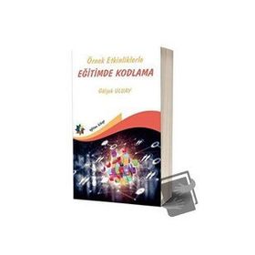 Eğiten Kitap Örnek Etkinliklerle Eğitimde Kodlama