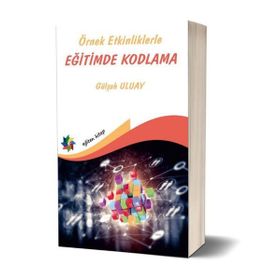 Eğiten Kitap Örnek Etkinliklerle Eğitimde Kodlama